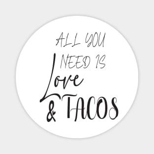 All You Need Is Love and Tacos Cute Funny cute Valentines Day Magnet